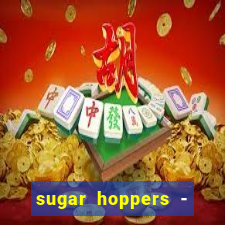 sugar hoppers - coin 777 start