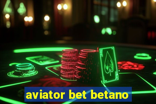 aviator bet betano