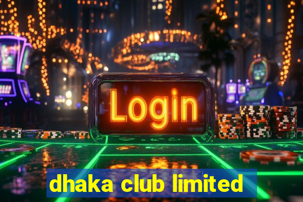 dhaka club limited