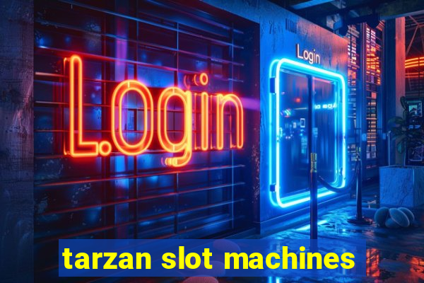 tarzan slot machines