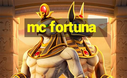 mc fortuna