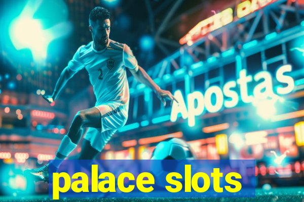 palace slots