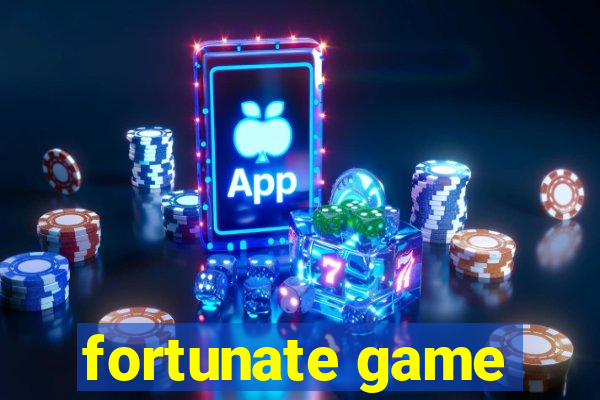 fortunate game