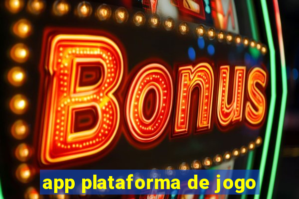 app plataforma de jogo