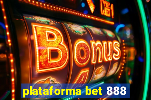 plataforma bet 888