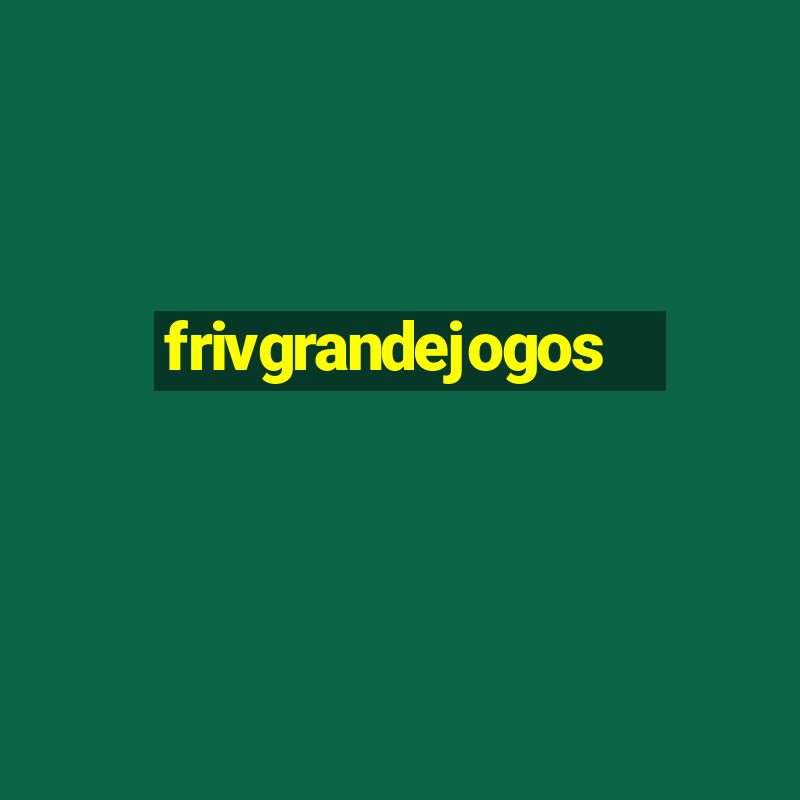 frivgrandejogos