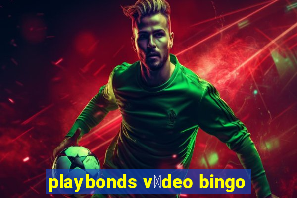 playbonds v铆deo bingo