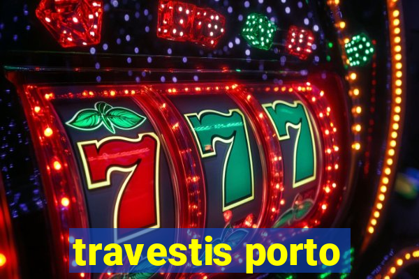 travestis porto