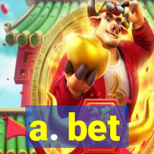 a. bet