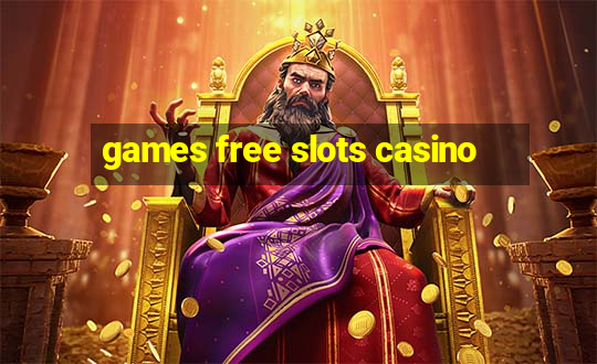 games free slots casino