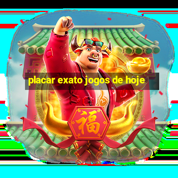 placar exato jogos de hoje