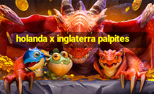 holanda x inglaterra palpites