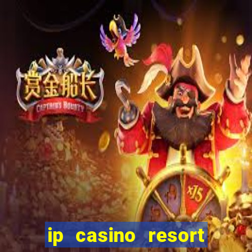 ip casino resort biloxi mississippi