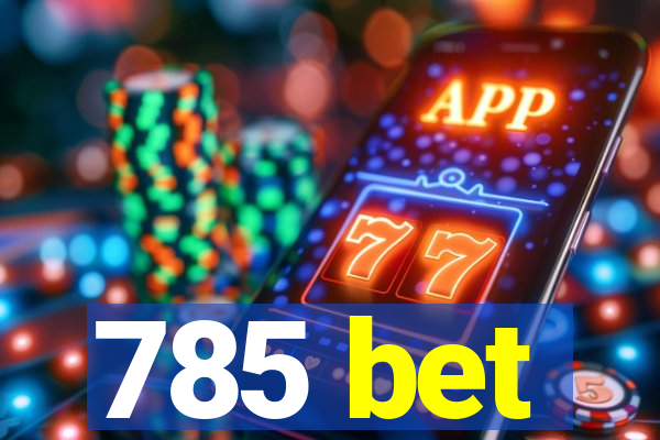 785 bet