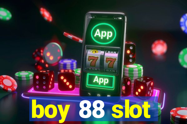 boy 88 slot