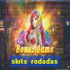 slots rodadas gratis sem deposito