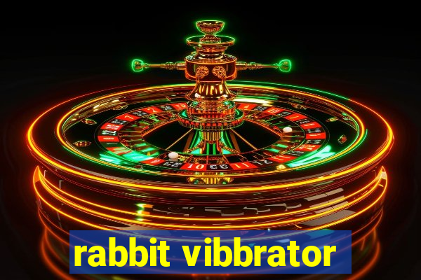 rabbit vibbrator