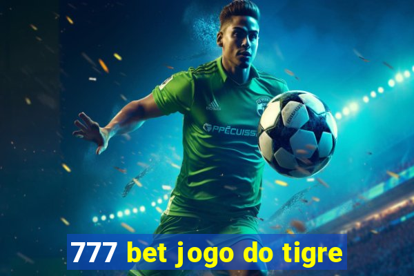 777 bet jogo do tigre