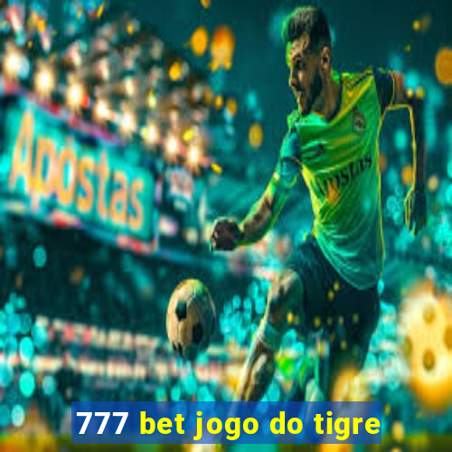 777 bet jogo do tigre