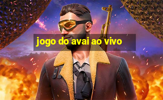 jogo do avai ao vivo