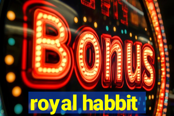 royal habbit