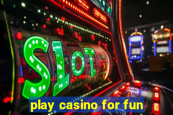 play casino for fun