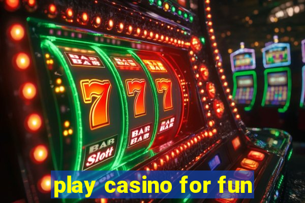 play casino for fun