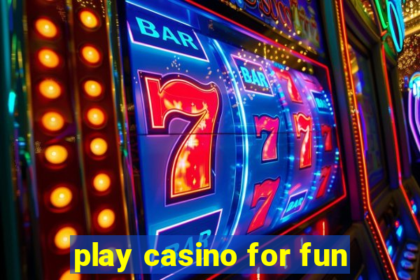 play casino for fun