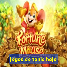 jogos de tenis hoje