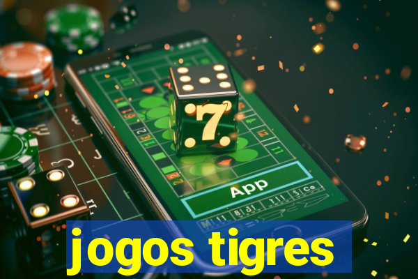 jogos tigres