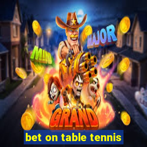 bet on table tennis