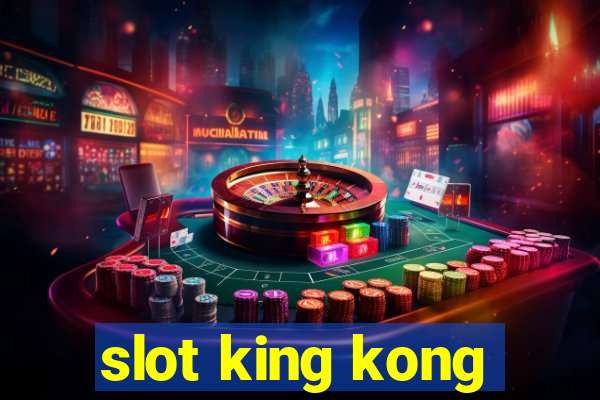 slot king kong