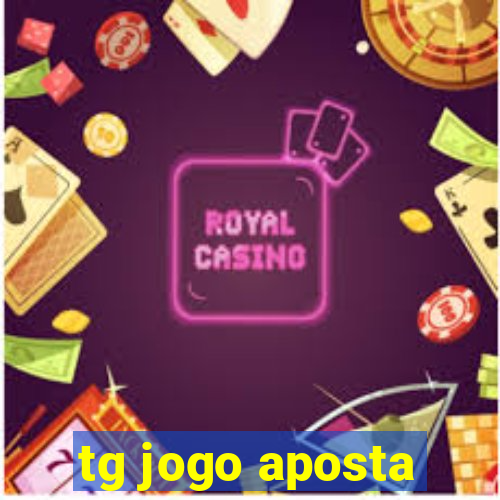 tg jogo aposta