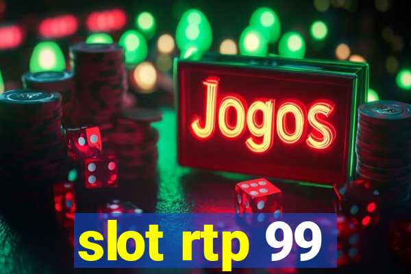 slot rtp 99