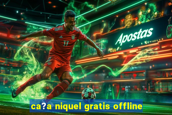 ca?a niquel gratis offline