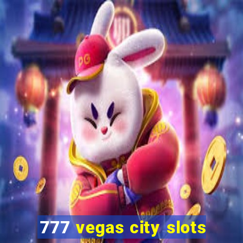 777 vegas city slots