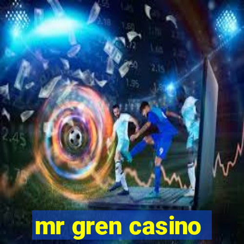 mr gren casino