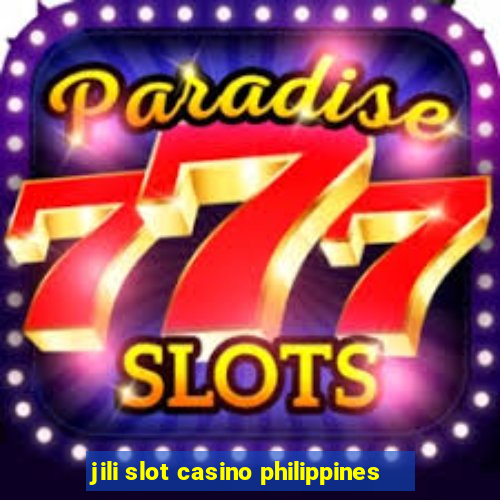 jili slot casino philippines