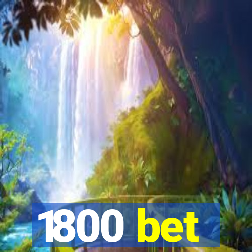 1800 bet