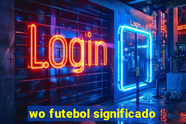 wo futebol significado