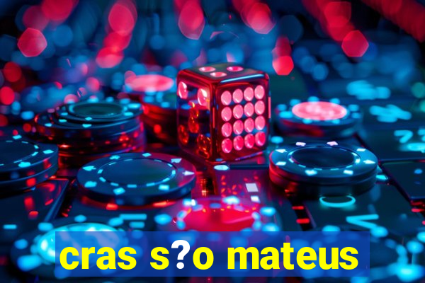 cras s?o mateus