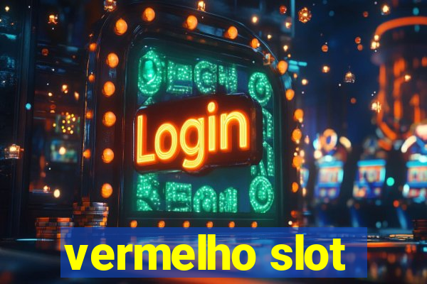 vermelho slot