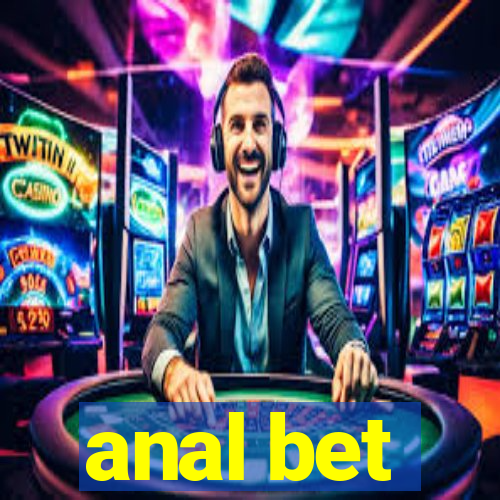 anal bet