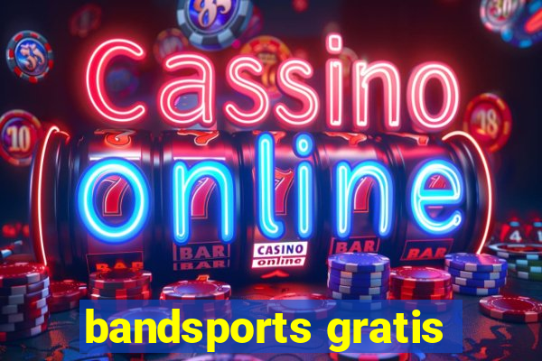 bandsports gratis