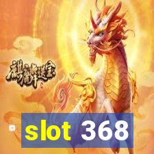 slot 368