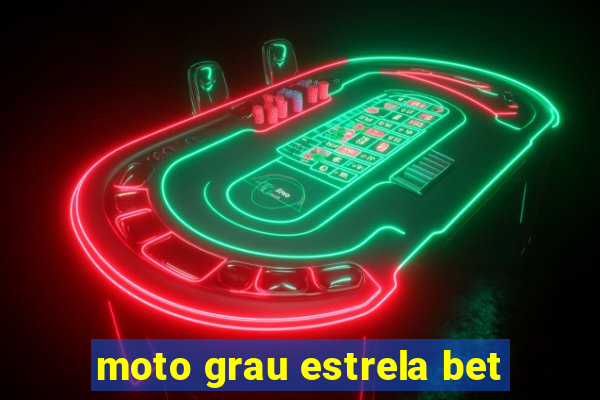 moto grau estrela bet