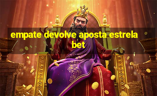 empate devolve aposta estrela bet