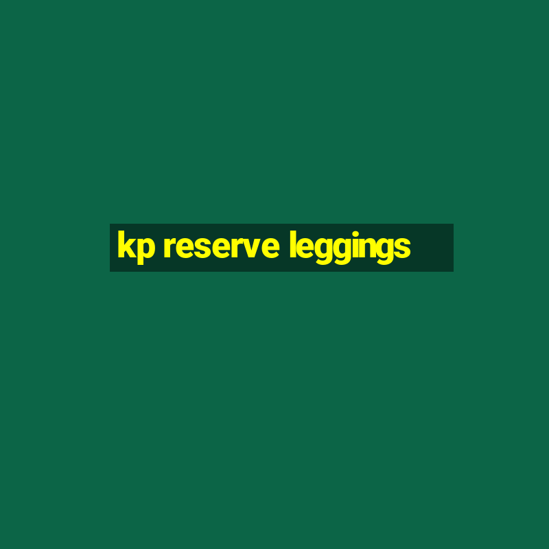 kp reserve leggings