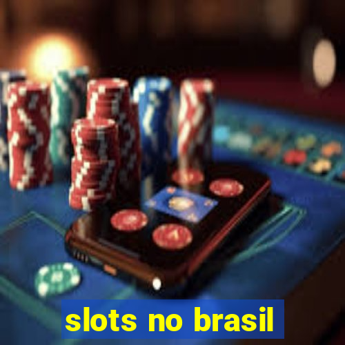 slots no brasil