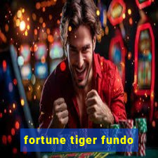 fortune tiger fundo